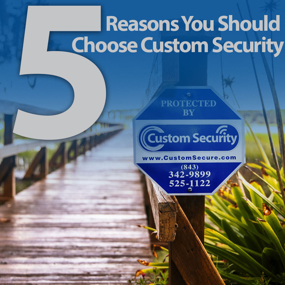 Five Reasons You Should Choose Custom Security