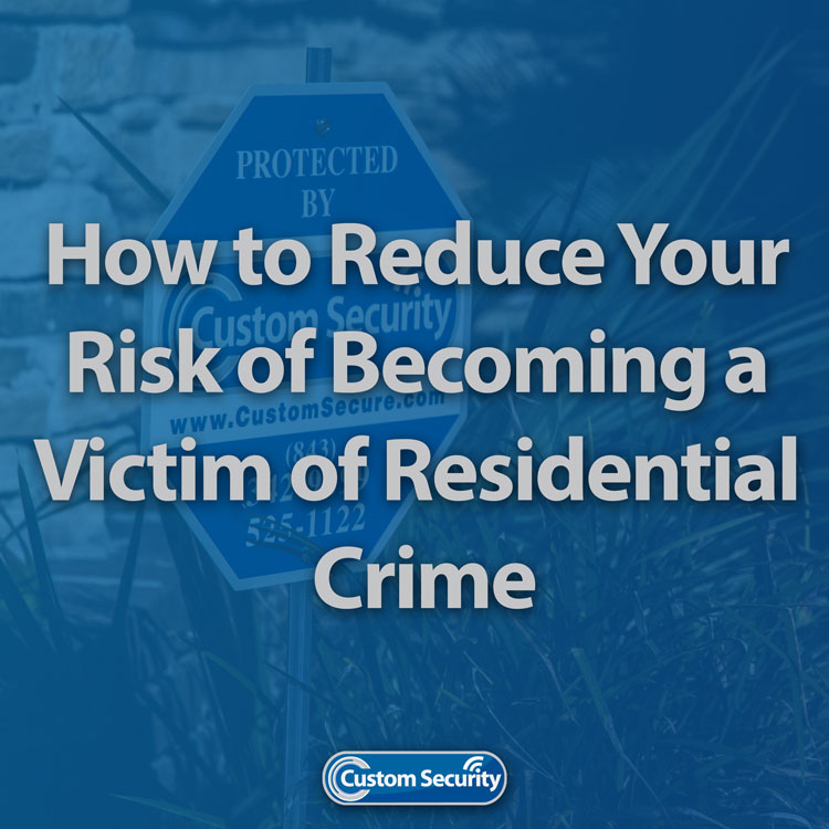 How to Reduce Your Risk of Becoming a Victim of Residential Crime